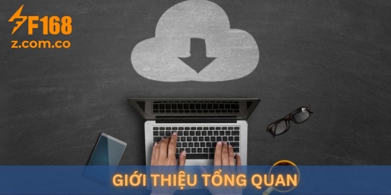 Giới thiệu tổng quan về Tải App F168