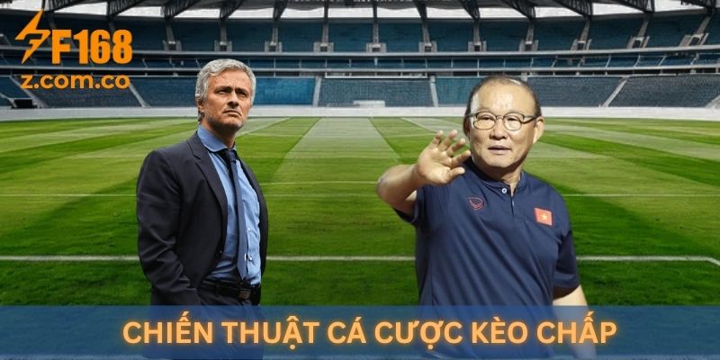 Chiến thuật cá cược kèo chấp F168 