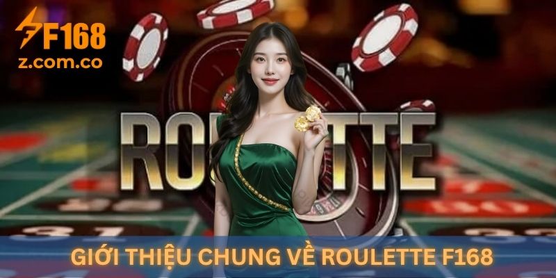 Giới thiệu chung về Roulette F168