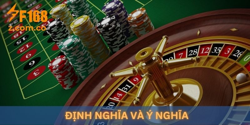 Định nghĩa và ý nghĩa của Roulette F168